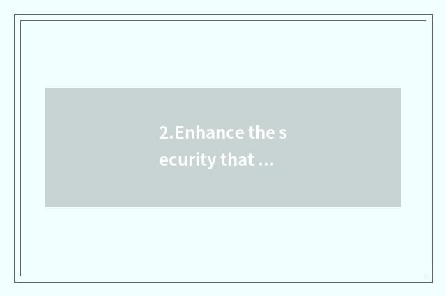2.Enhance the security that occupy the home