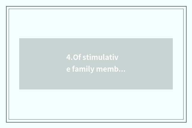 4.Of stimulative family member interactive
