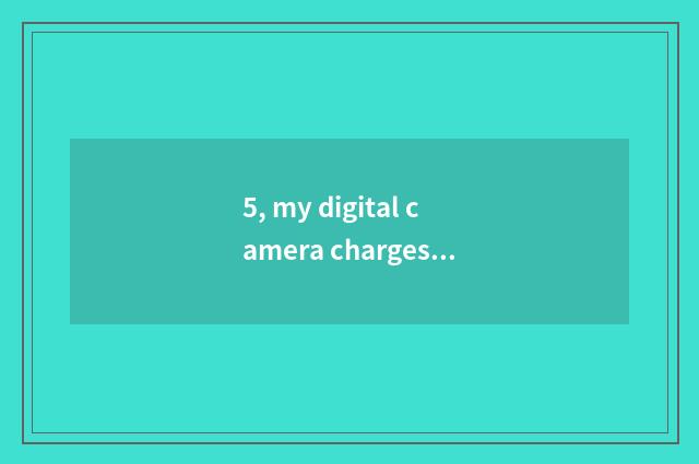 5, my digital camera charges with nickel hydrogen batteries, can you change 1865