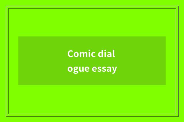 Comic dialogue essay