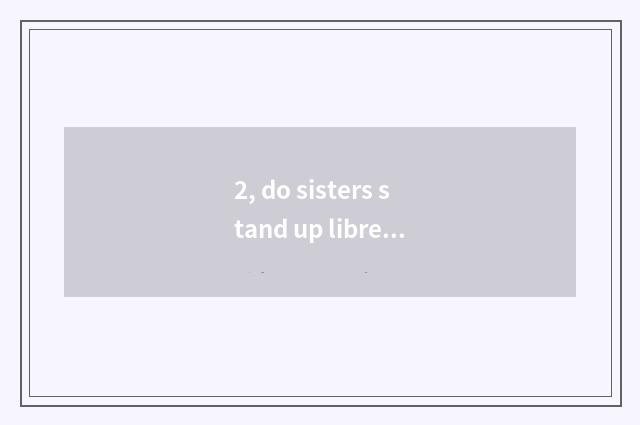 2, do sisters stand up libretto?