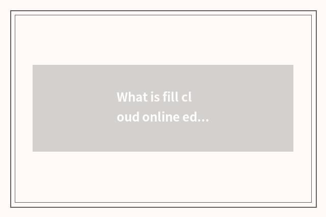 What is fill cloud online education website