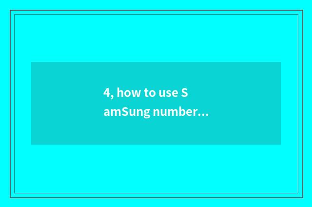4, how to use SamSung number watch for an opportunity?