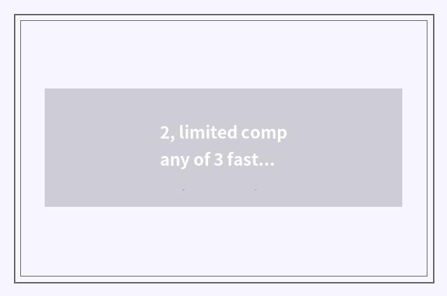 2, limited company of 3 fast online science and technology how?