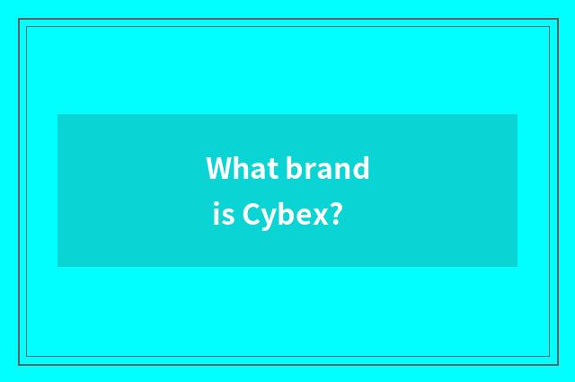 What brand is Cybex?
