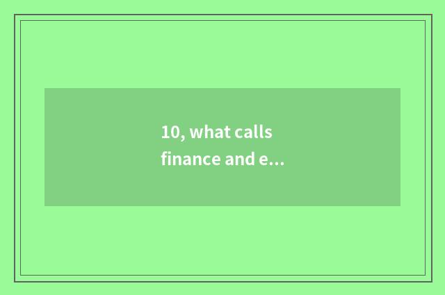 10, what calls finance and economics news?