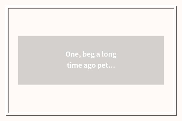 One, beg a long time ago pet nurturance game?