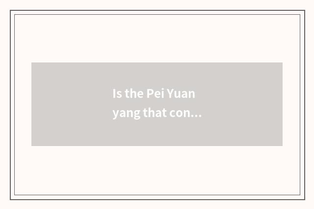 Is the Pei Yuanyang that consider blueness Shuang Jie?