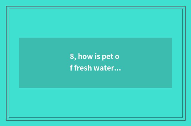 8, how is pet of fresh water langouste raised?