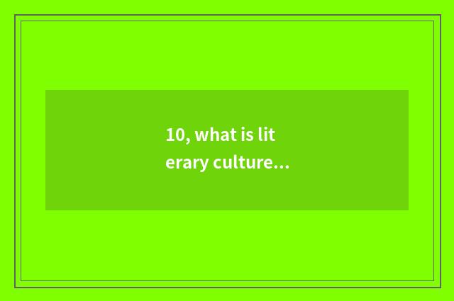 10, what is literary culture week?