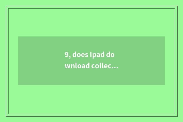 9, does Ipad download collect fees from where does game deduct money?