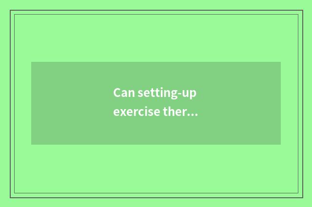 Can setting-up exercise there is oxygen rebound?