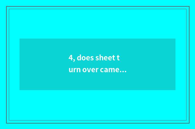 4, does sheet turn over camera and average number camera what to distinction the
