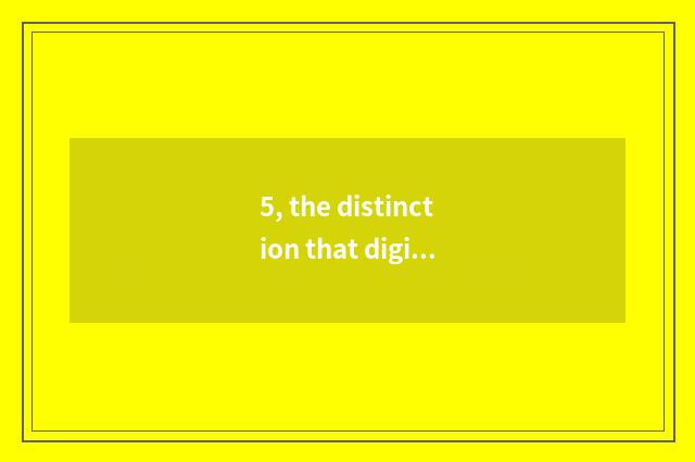 5, the distinction that digital camera and sheet turn over camera?