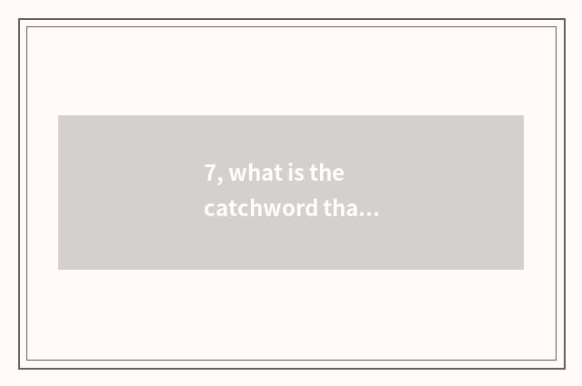 7, what is the catchword that mental health teachs?