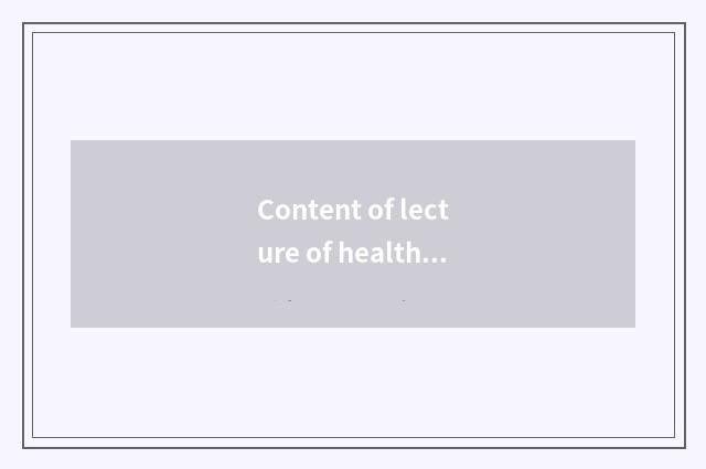 Content of lecture of healthy accomplishment knowledge?