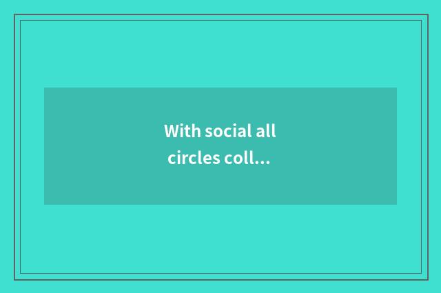 With social all circles collaboration advocates education in all