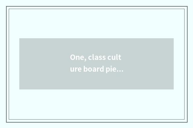 One, class culture board piece decorate?
