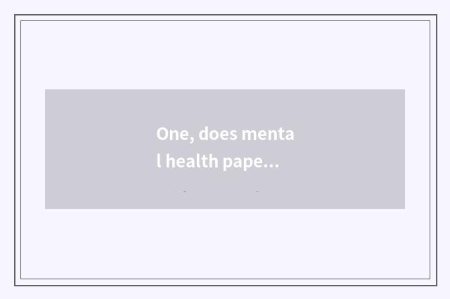 One, does mental health paper compose a structure?