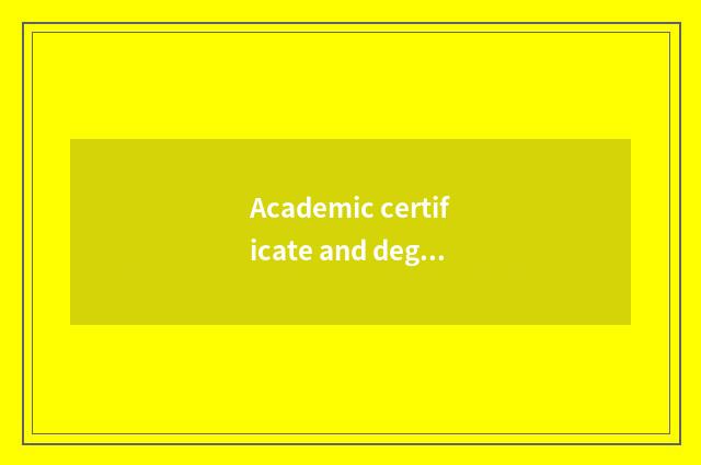 Academic certificate and degree