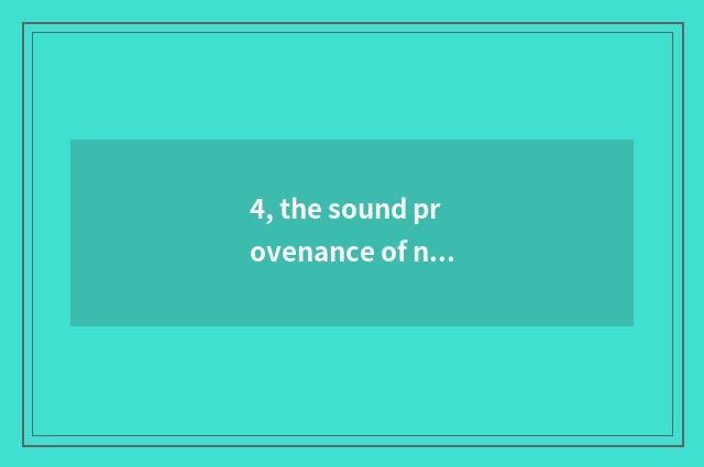 4, the sound provenance of nature?