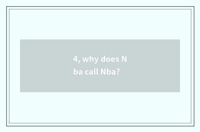 4, why does Nba call Nba?