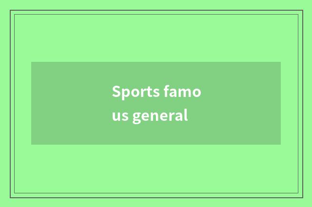 Sports famous general