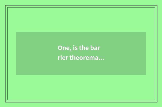 One, is the barrier theorematic?