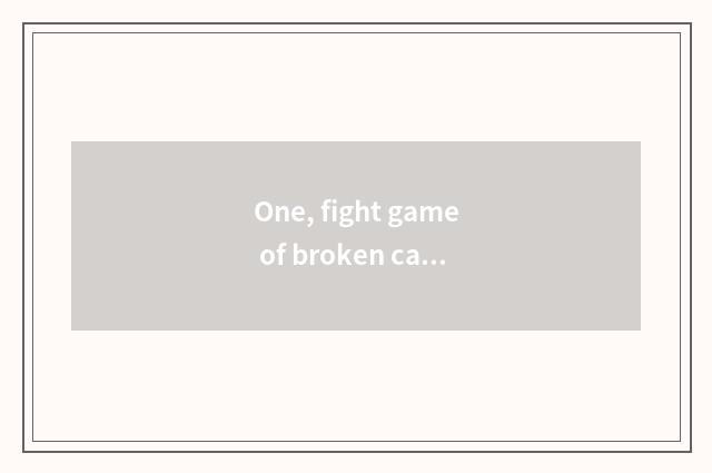 One, fight game of broken canopy webpage what profession is good?
