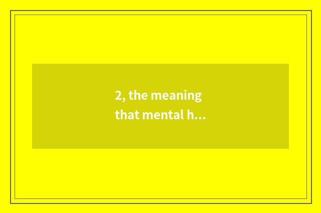 2, the meaning that mental health class meets?