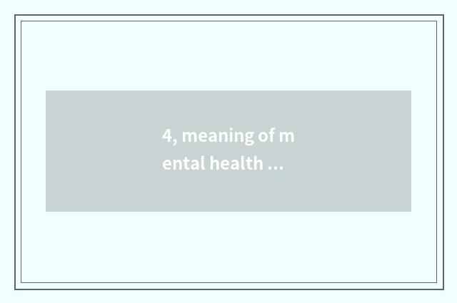 4, meaning of mental health match?