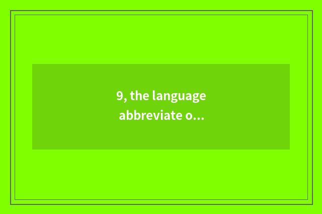 9, the language abbreviate of nature?