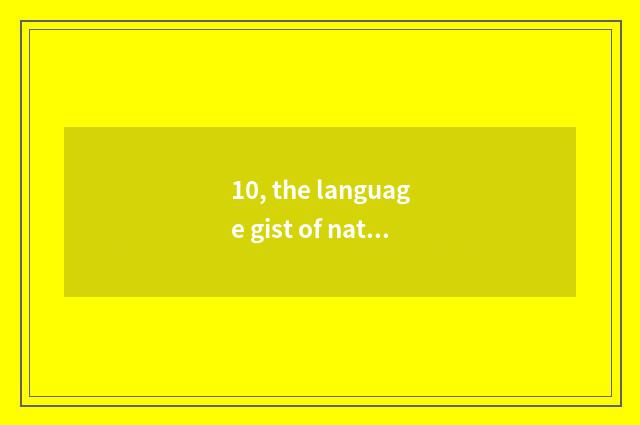 10, the language gist of nature?