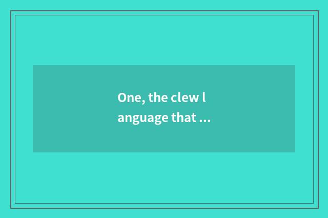 One, the clew language that uses phone about safety?
