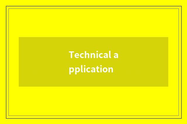 Technical application