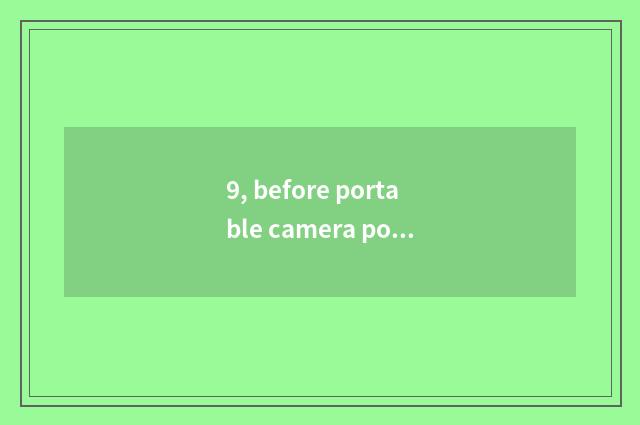 9, before portable camera pop chart 10?