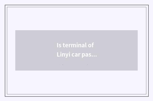 Is terminal of Linyi car passenger transport incognito?
