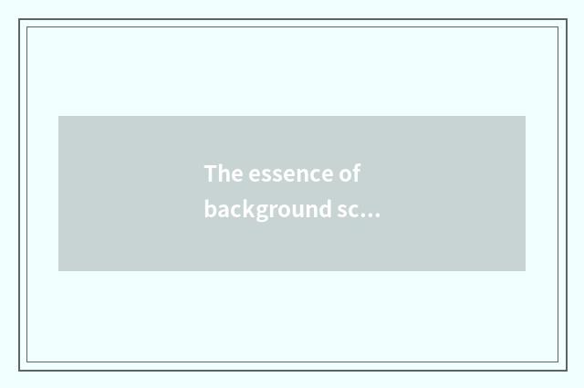 The essence of background science?