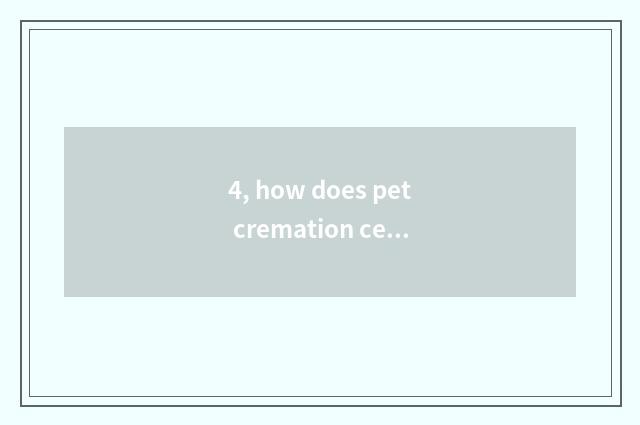 4, how does pet cremation center handle card?