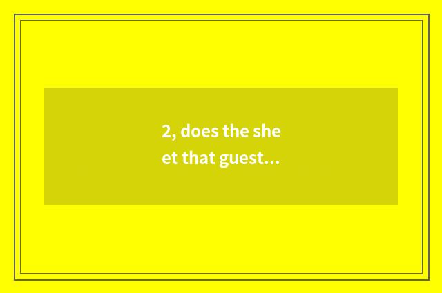2, does the sheet that guest gets turn over digital camera K20d how?