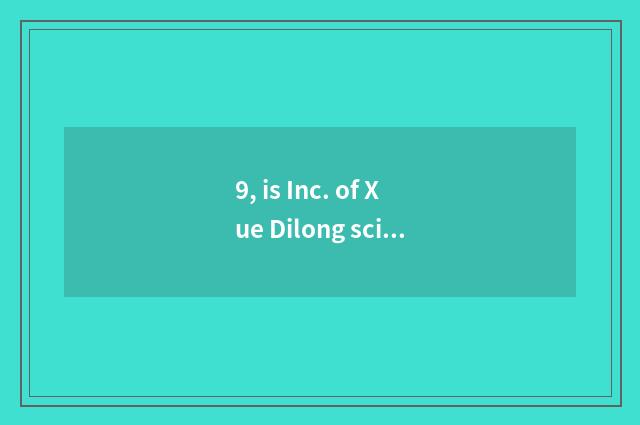 9, is Inc. of Xue Dilong science and technology a state-owend enterprise?