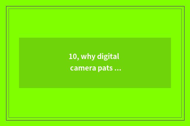 10, why digital camera pats a few Kb to have only?