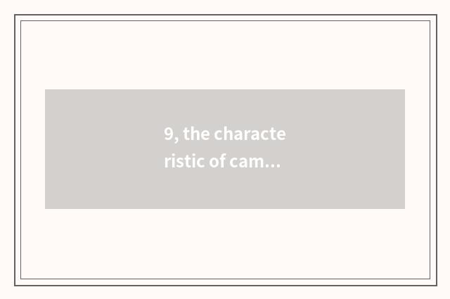 9, the characteristic of camera of the number below the pine?
