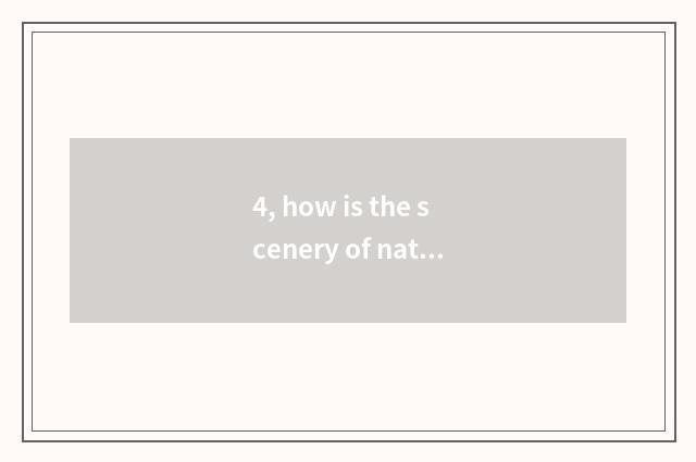 4, how is the scenery of nature commented on?