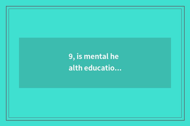 9, is mental health education taken an examination of grind difficulty?