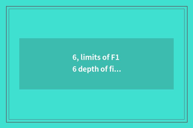 6, limits of F16 depth of field?