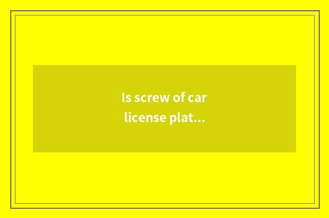 Is screw of car license plate apart from GB?