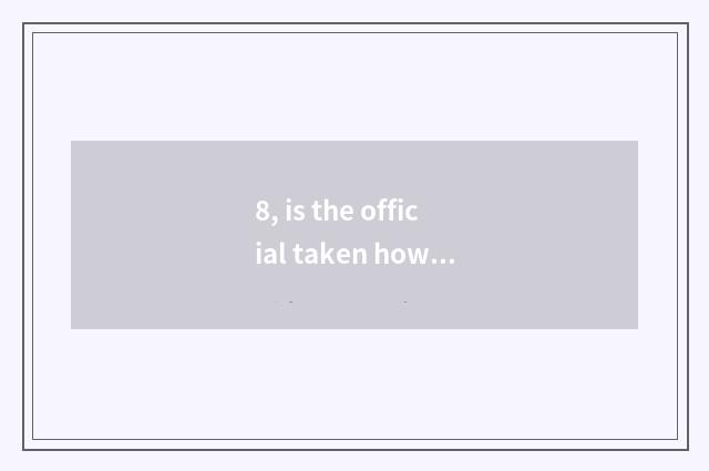 8, is the official taken how to ask to download?